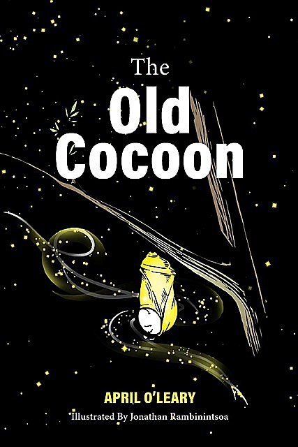 The Old Cocoon, April O'Leary