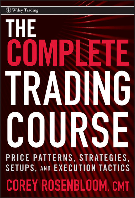 The Complete Trading Course, Corey Rosenbloom