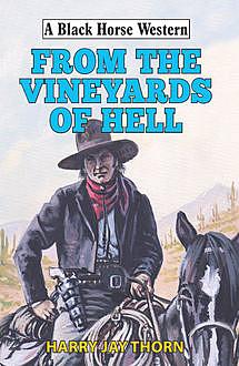 From the Vineyards of Hell, Harry Jay Thorn