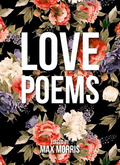 Love Poems, MAX MORRIS