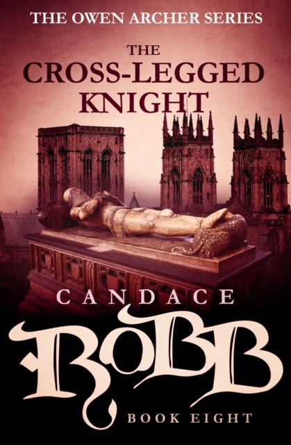 The Cross-Legged Knight, Candace Robb