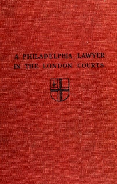 A Philadelphia Lawyer in the London Courts, Thomas Leaming