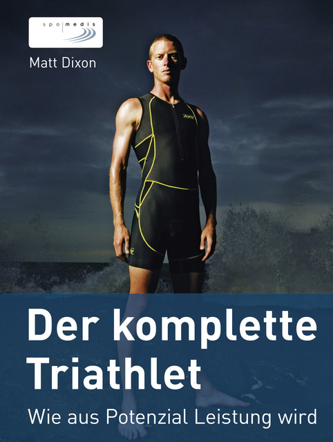 Der komplette Triathlet, Matt Dixon