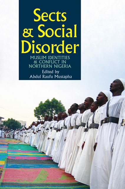 Sects & Social Disorder, Abdul Raufu Mustapha