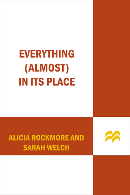 Everything (Almost) in Its Place, Sarah Welch, Alicia Rockmore