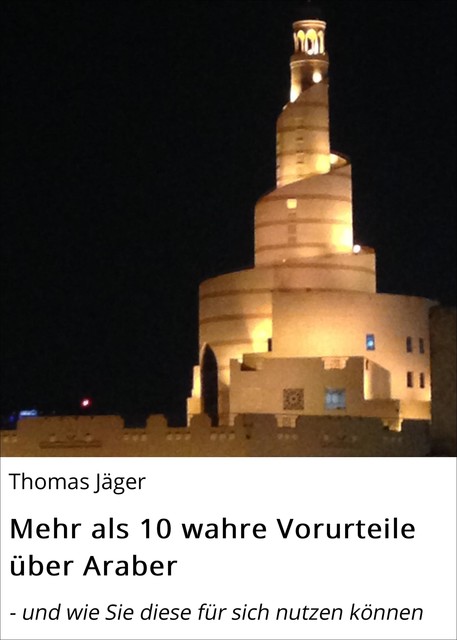 Mehr als 10 wahre Vorurteile über Araber, Thomas Jäger