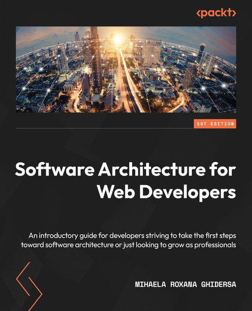 Software Architecture for Web Developers, Mihaela Roxana Ghidersa
