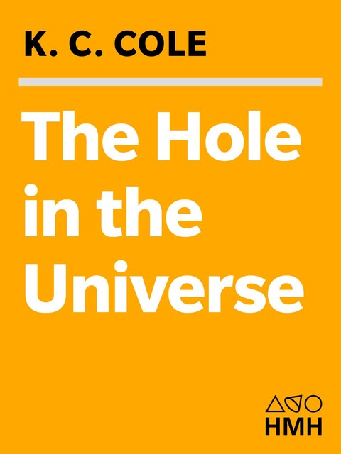 The Hole in the Universe, K.C. Cole