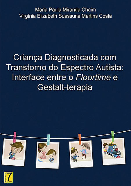 Criança Diagnosticada Com Transtorno Do Espectro Autista, amp, Maria Paula Miranda Chaim, Virgínia Elizabeth Suassuna Martins Costa