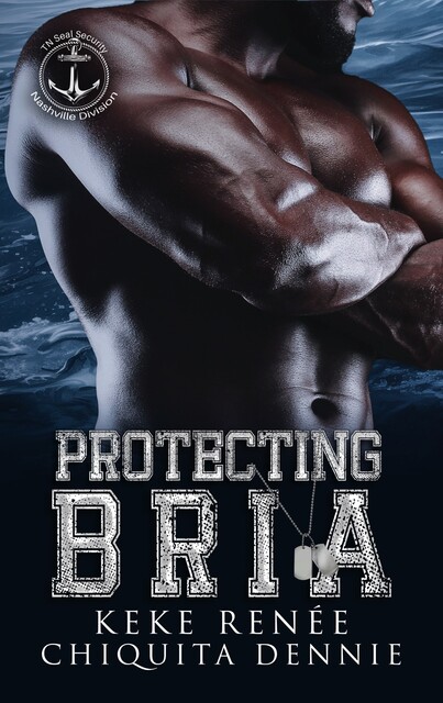Protecting Bria, Chiquita Dennie, Keke Renée