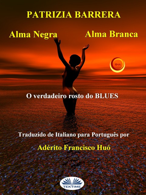 Alma Negra Alma Branca-O Verdadeiro Rosto Do Blues, Patrizia Barrera