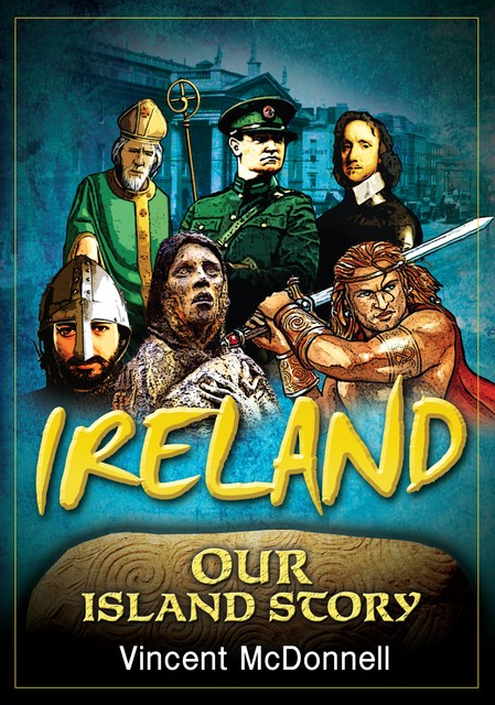 Ireland Our Island Story, Vincent McDonnell