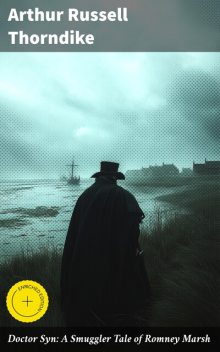 Doctor Syn: A Smuggler Tale of Romney Marsh, Arthur Russell Thorndike