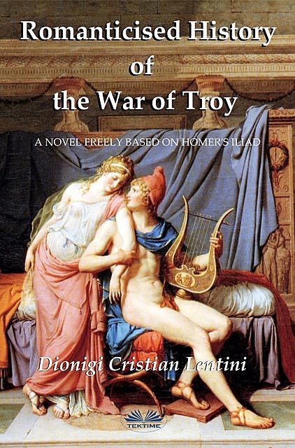 Romanticised History Of The War Of Troy, Dionigi Cristian Lentini