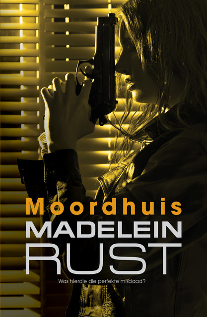 Moordhuis, Madelein Rust