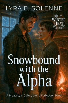 Snowbound with the Alpha, Lyra E. Solenne