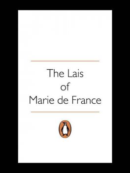 The Lais of Marie De France: With Two Further Lais in the Original Old French (Penguin Classics), Marie France