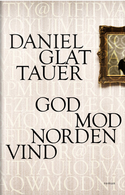 God mod nordenvind, Daniel Glattauer