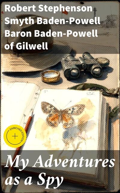 My Adventures as a Spy, Robert Stephenson Smyth Baden-Powell Baron Baden-Powell of Gilwell