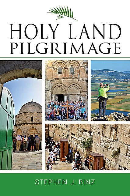 Holy Land Pilgrimage, Stephen Binz