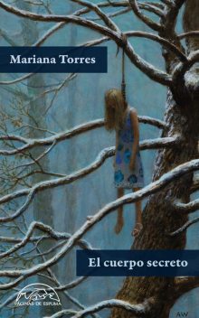 El cuerpo secreto, Mariana Torres Jiménez