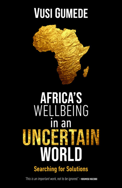 Africa's Wellbeing in an Uncertain World, Vusi Gumede