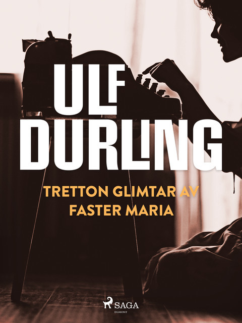 Tretton glimtar av faster Maria, Ulf Durling