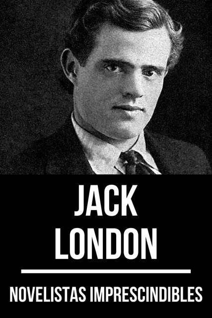 Novelistas Imprescindibles – Jack London, Jack London, August Nemo