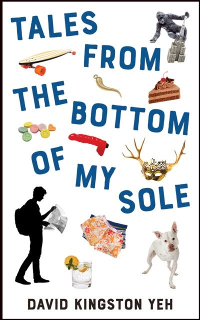 Tales from the Bottom of My Sole, David Yeh