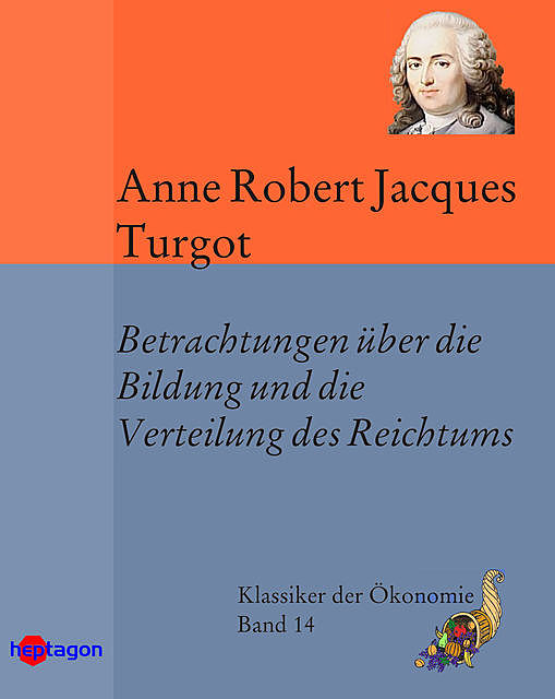 Betrachtungen über die Bildung und die Verteilung des Reichtums, Anne Robert Jacques Turgot