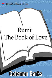Rumi: The Book of Love, Coleman Barks