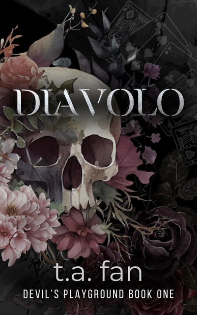 Diavolo: A Mafia Romance (Devil's Playground 1), T.A. Fan