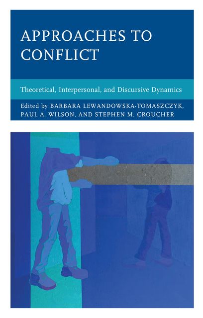 Approaches to Conflict, Paul Wilson, Barbara Lewandowska-Tomaszczyk, Stephen M. Croucher