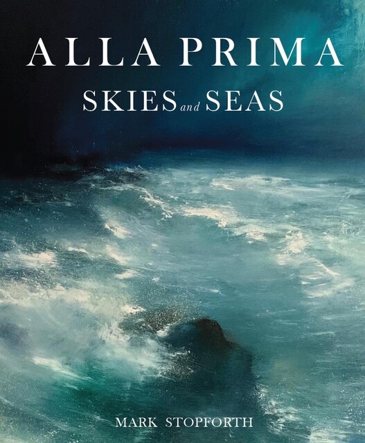 Alla Prima Skies and Seas, Mark Stopforth