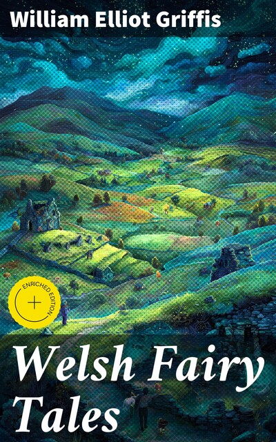 Welsh Fairy Tales, William Elliot Griffis