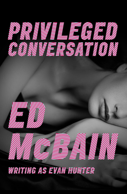 Privileged Conversation, Ed McBain