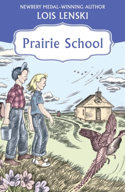 Prairie School, Lois Lenski