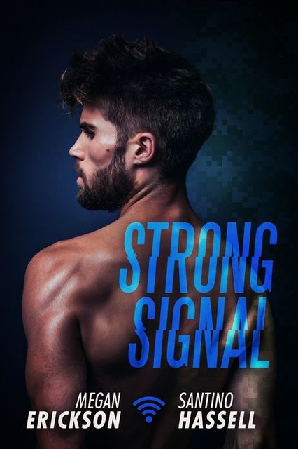 Strong Signal (Cyberlove #1), Megan Erickson, Santino Hassell