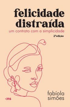 Felicidade distraída, Fabíola Simões