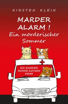 Marder Alarm! Ein mörderischer Sommer, Kirsten Klein