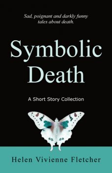 Symbolic Death, Helen Vivienne Fletcher