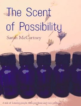 The Scent of Possibility, Sarah McCartney