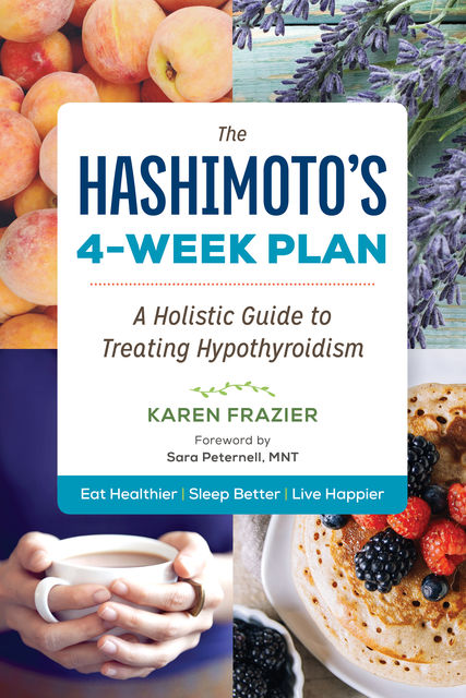 The Hashimoto's 4-Week Plan, Karen Frazier