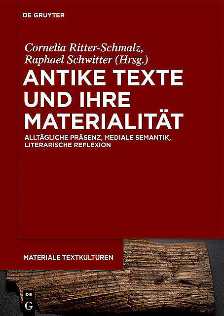 Antike Texte und ihre Materialität, Raphael Schwitter, Cornelia Ritter-Schmalz