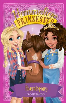 Hemmelige Prinsesser (06) Præmiepony, Rosie Banks