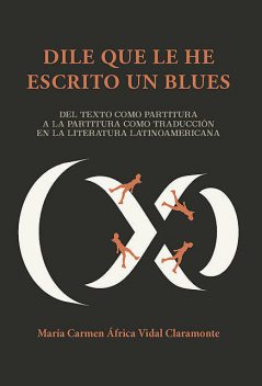 Dile que le he escrito un blues, Mª Carmen África Vidal Claramonte
