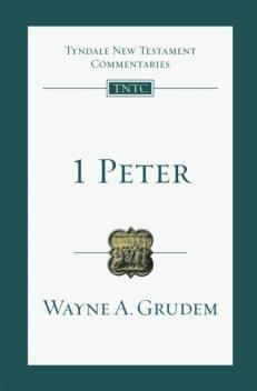 1 Peter, Wayne A. Grudem
