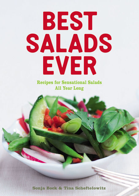 Best Salads Ever, Sonja Bock, Tina Scheftelowitz