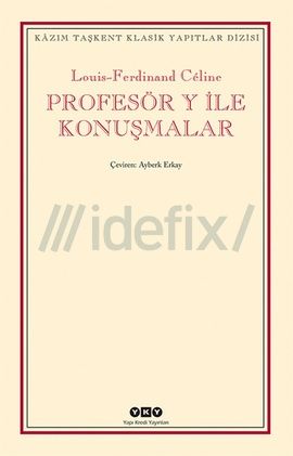 Profesör Y İle Konuşmalar, Louis-Ferdinand Céline