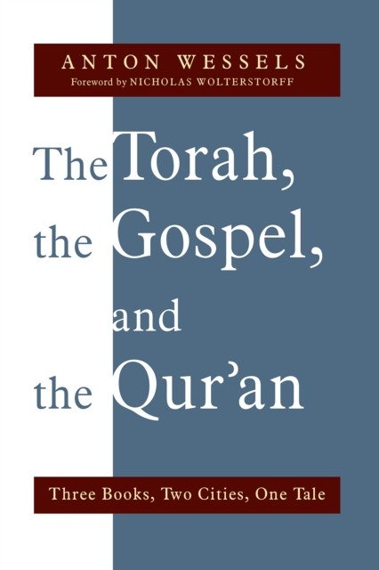 Torah, the Gospel, and the Qur'an, Anton Wessels